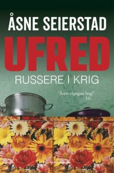 Åsne Seierstad - Ufred - Russere i krig