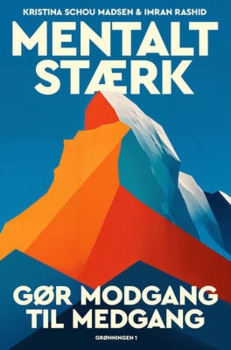 Imran Rashid, Kristina Schou Madsen - Mentalt stærk - Gør modgang til medgang