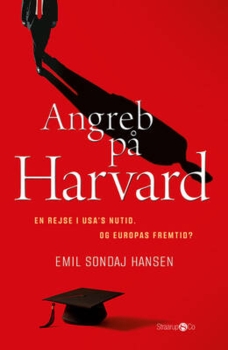 Emil Sondaj Hansen - Angreb på Harvard - En rejse i USA's nutid. Og Europas fremtid?