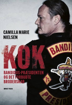 Camilla Nielsen - KOK - Bandidos-præsidenten og det forbudte broderskab