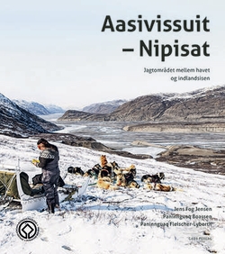 Aasivissuit – Nipisat - Jagtområdet mellem havet og indlandsisen