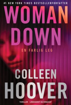 Colleen Hoover - Woman down - En farlig leg