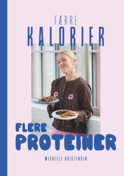 Michelle Kristensen - Færre Kalorier - flere proteiner