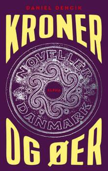 Daniel Dencik - Kroner og øer