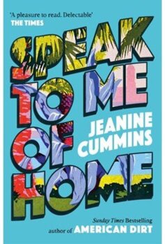 Jeanine Cummins - Speak to Me of Home