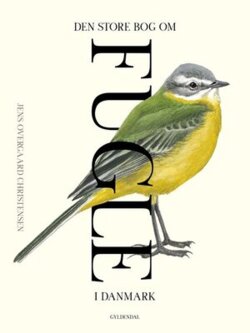 Jens Overgaard Christensen - Den store bog om fugle i Danmark
