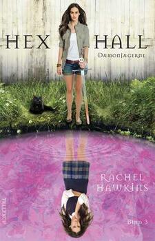Hex Hall 3: Dæmonjægerne - Rachel Hawkins