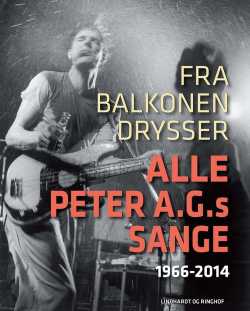 Fra balkonen drysser alle Peter A.G.s sange 1966-2014 - Peter A.G. Nielsen
