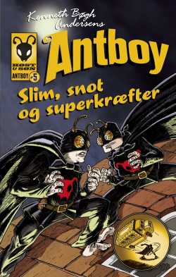 Antboy 5: Slim, snot og superkræfter - Kenneth Bøgh Andersen