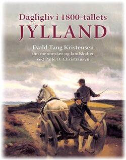 Dagligliv i 1800-tallets Jylland - Palle O. Christiansen