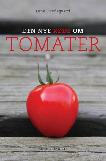 Den nye røde om TOMATER - Lene Tvedegaard