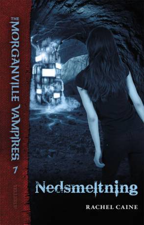 The Morganville Vampires 7: Nedsmeltning - Rachel Caine