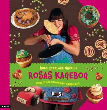 Rosas kagebog - Rosa fra Rouladegade - Rosa Gjerluff Nyholm, Mads Ulrick Holmstrup, Lærke Duus