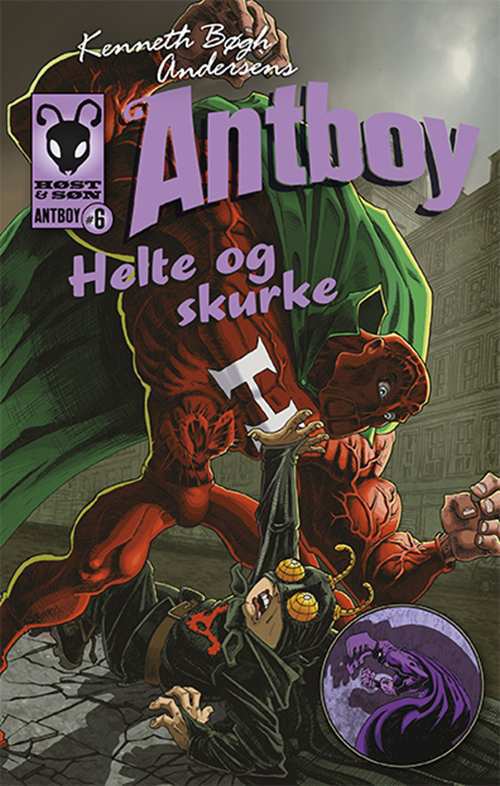 Antboy 6: Helte og skurke - Kenneth Bøgh Andersen