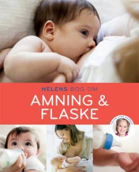 Helens bog om amning & flaske - Helen Lyng Hansen