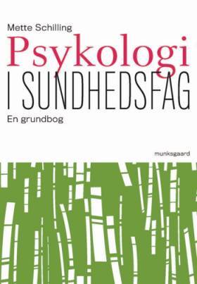 Psykologi i sundhedsfag - Mette Schilling