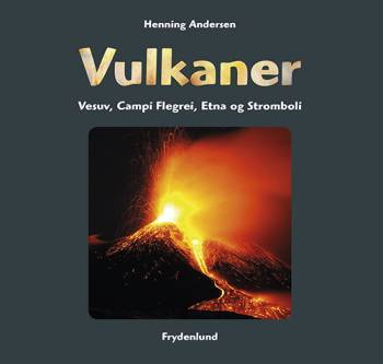 Vulkaner - Vesuv, Campi Flegrei, Etna, Stromboli - Henning Andersen