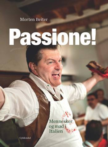 PASSIONE! - Mennesker og mad i Italien - Morten Beiter