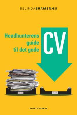 Headhunterens guide til det gode CV - Belinda Bramsnæs