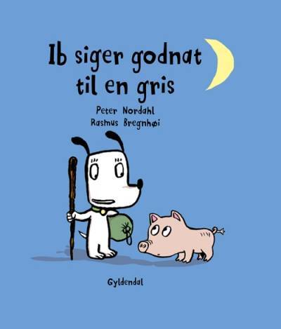 Ib siger godnat til en gris - Peter Nordahl;Rasmus Bregnhøi