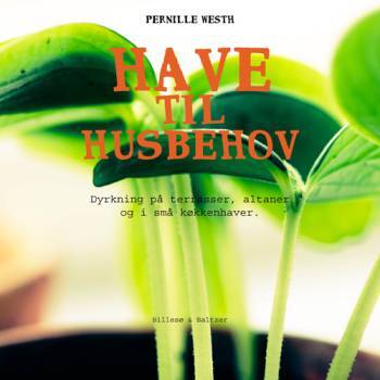 Have til husbehov - Pernille Westh 