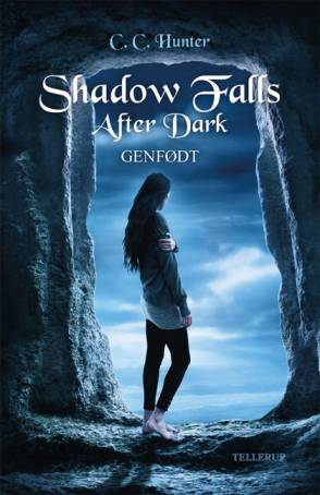 Shadow Falls - After Dark 1: Genfødt - C. C. Hunter