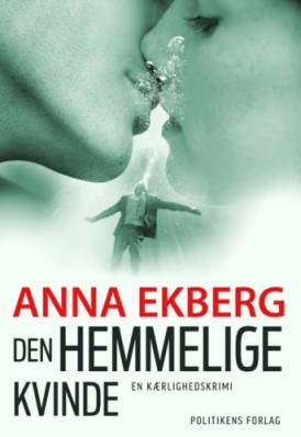 Den hemmelige kvinde - Anna Ekberg