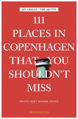 an Gralle & Vibe Skytte - 111 places in Copenhagen That You Shouldn't Miss