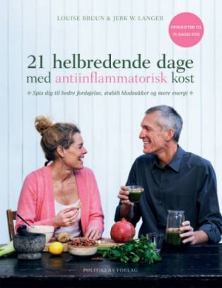 21 helbredende dage med antiinflammatorisk kost - Jerk Langer og Louise Bruun