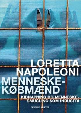 Menneskekøbmænd -  Kidnapning og menneskesmugling som milliardindustri - Loretta Napoleoni