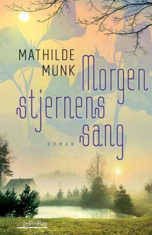 Morgenstjernens sang - Mathilde Munk