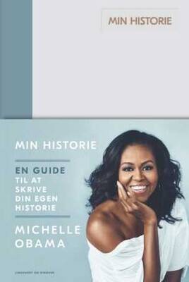 Min historie - En guide til at skrive din egen historie - Michelle Obama