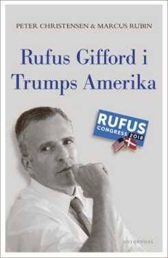 Rufus Gifford i Trumps Amerika - Rufus Gifford i Trumps Amerika