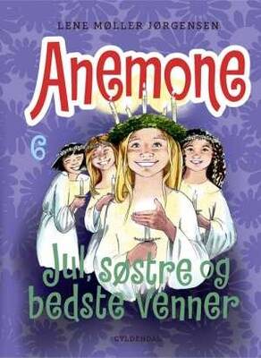 Anemone 6: Jul, søstre og bedste venner - Lene Møller Jørgensen