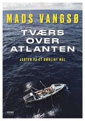 Tværs over Atlanten - Jagten på et umuligt mål - Mads Vangsø