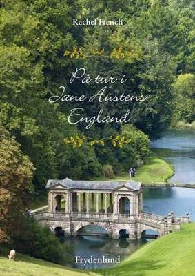 På tur i Jane Austens England - Rachel French