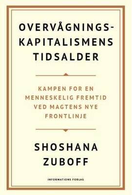 Overvågningskapitalismens tidsalder - Shoshana Zuboff