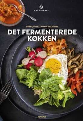 Det fermenterede køkken - Søren Ejlersen og Christine Bille Nielsen