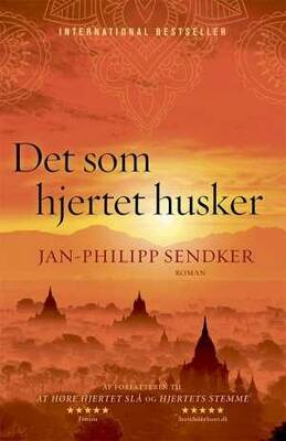 Jan-Philipp Sendker - Det som hjertet husker - Burma 3