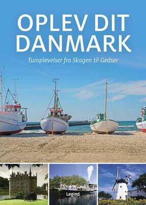 Oplev dit Danmark - Turoplevelser fra Skagen til Gedser - Søren Olsen