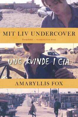 Mit liv undercover - Ung kvinde i CIA - Amaryllis Fox