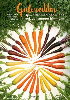 Marie Klee & Carrotstick-pigerne - Gulerødder - Opskrifter med den sunde rod, der smager himmelsk