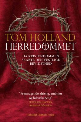 Tom Holland - Herredømmet - Da kristendommen skabte den vestlige bevidsthed