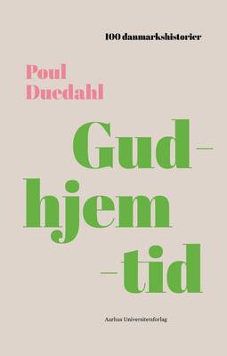 Poul Duedahl - Gudhjemtid - 100 danmarkshistorier 1