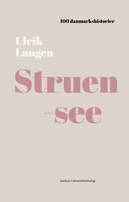 Ulrik Langen - Struensee - 1772 - 100 danmarkshistorier 8