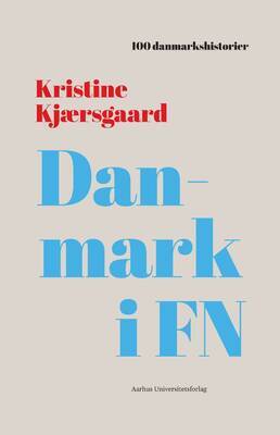 Kristine Kjærsgaard - Danmark i FN - 100 danmarkshistorier 11