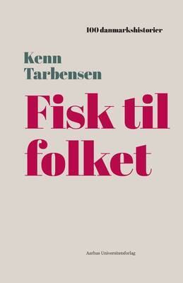 Kenn Tarbensen - Fisk til folket - 100 danmarkshistorier 22