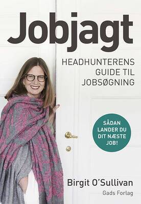 Birgit O'Sullivan - Jobjagt - Headhunterens guide til jobsøgning