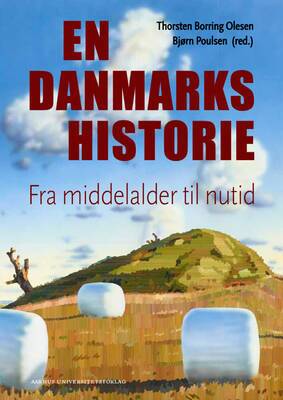 En danmarkshistorie - fra middelalder til nutid