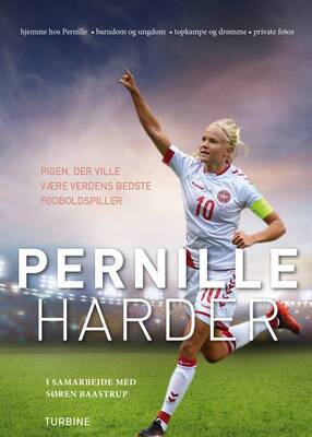 Pernille Harder og Søren Baastrup - Pernille Harder - pigen, der ville være verdens bedste fodboldspiller